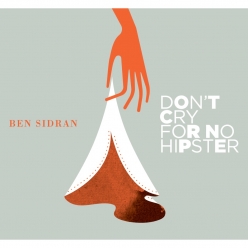 Ben Sidran - Don't Cry For a Hipster